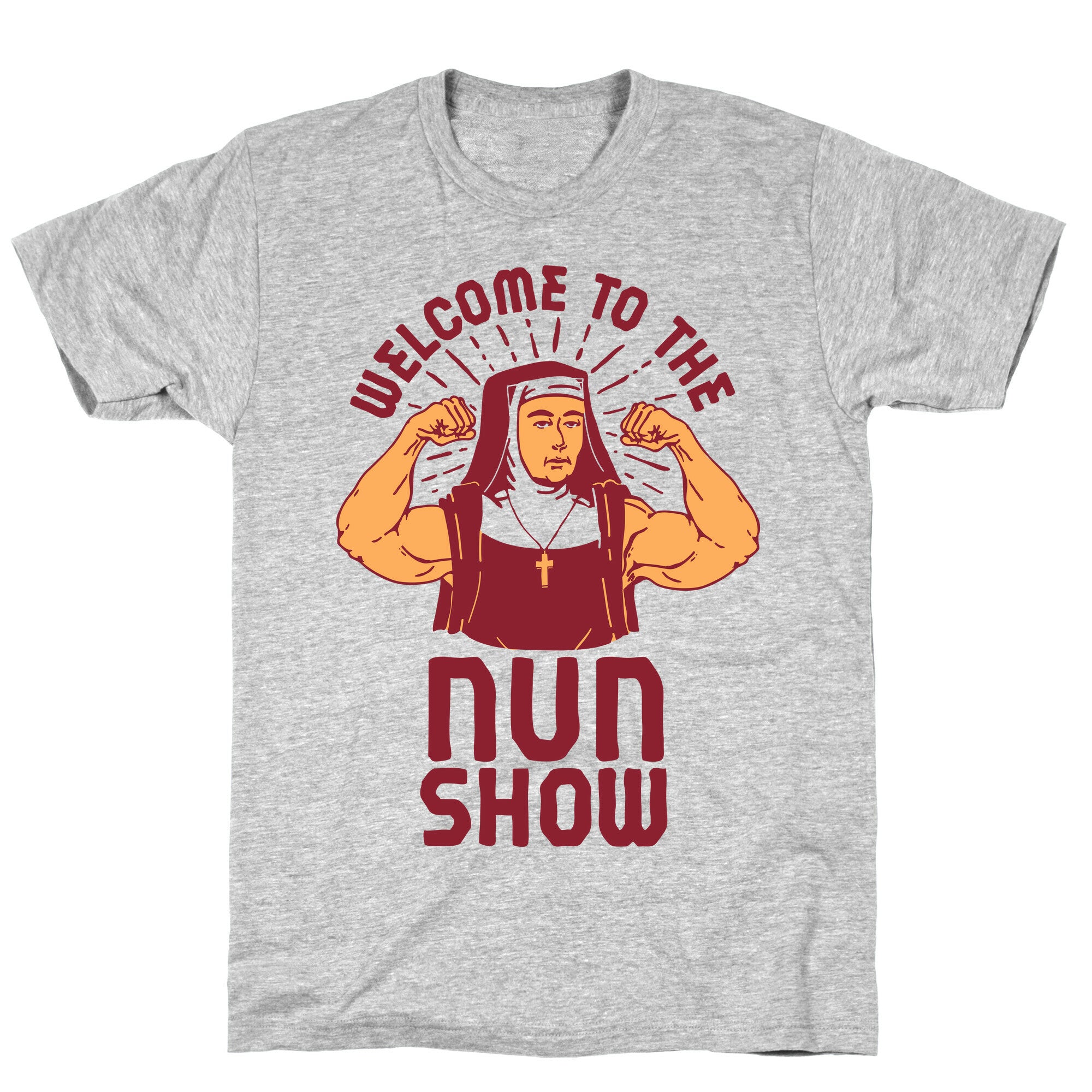 Welcome to the Nun Show T-Shirt